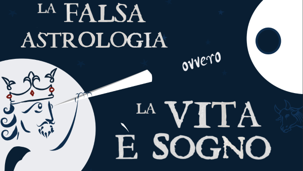 La falsa astrologia, ovvero, “La vita è sogno". Raffaele Tauro riscrive Calderón de la Barca